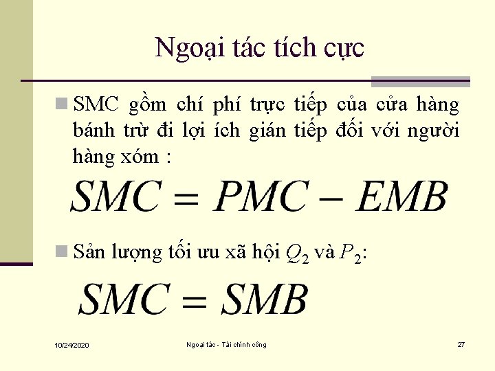 Ngoại tác tích cực n SMC gồm chí phí trực tiếp của cửa hàng