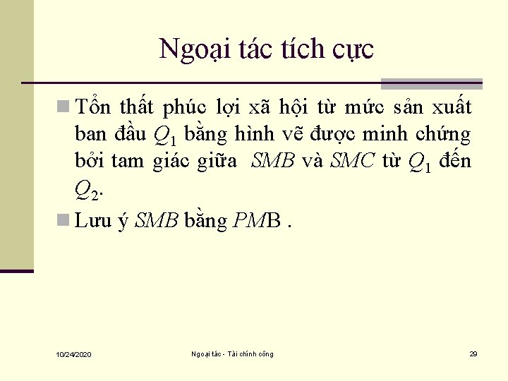 Ngoại tác tích cực n Tổn thất phúc lợi xã hội từ mức sản