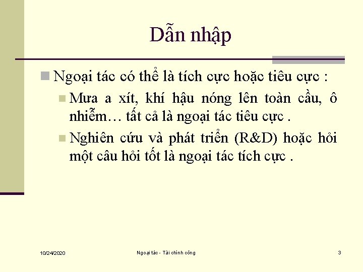 Dẫn nhập n Ngoại tác có thể là tích cực hoặc tiêu cực :