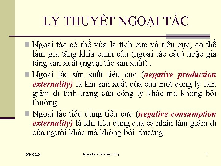 LÝ THUYẾT NGOẠI TÁC n Ngoại tác có thể vừa là tích cực và