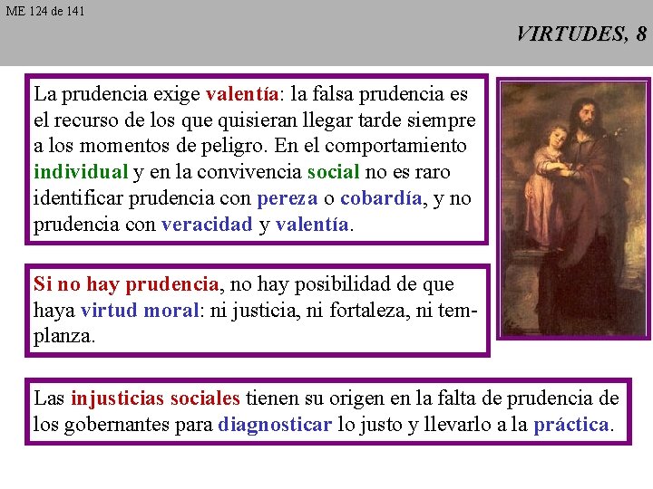 ME 124 de 141 VIRTUDES, 8 La prudencia exige valentía: la falsa prudencia es ME 124 de 141 VIRTUDES, 8 La prudencia exige valentía: la falsa prudencia es
