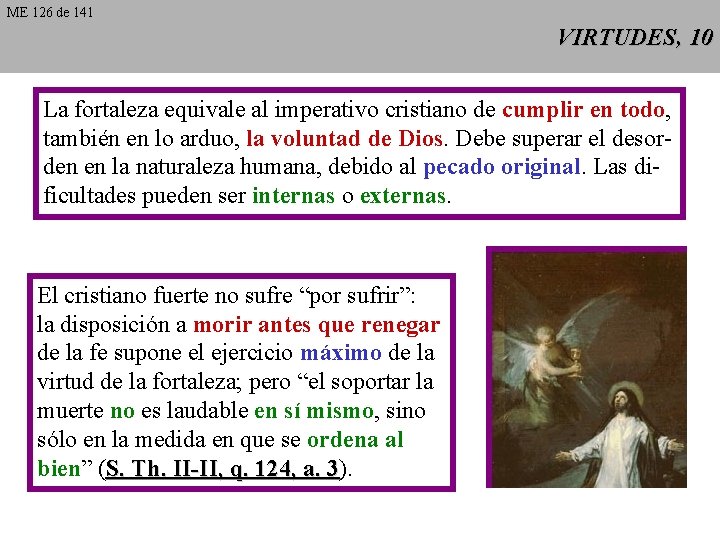 ME 126 de 141 VIRTUDES, 10 La fortaleza equivale al imperativo cristiano de cumplir ME 126 de 141 VIRTUDES, 10 La fortaleza equivale al imperativo cristiano de cumplir