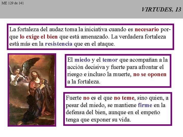 ME 129 de 141 VIRTUDES, 13 La fortaleza del audaz toma la iniciativa cuando ME 129 de 141 VIRTUDES, 13 La fortaleza del audaz toma la iniciativa cuando