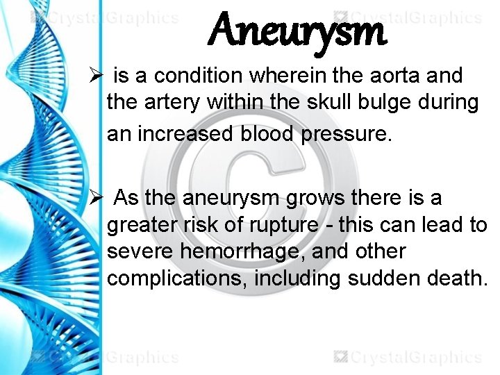 Aneurysm Ø is a condition wherein the aorta and the artery within the skull Aneurysm Ø is a condition wherein the aorta and the artery within the skull
