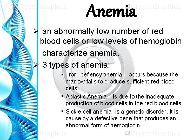 Anemia Ø an abnormally low number of red blood cells or low levels of Anemia Ø an abnormally low number of red blood cells or low levels of