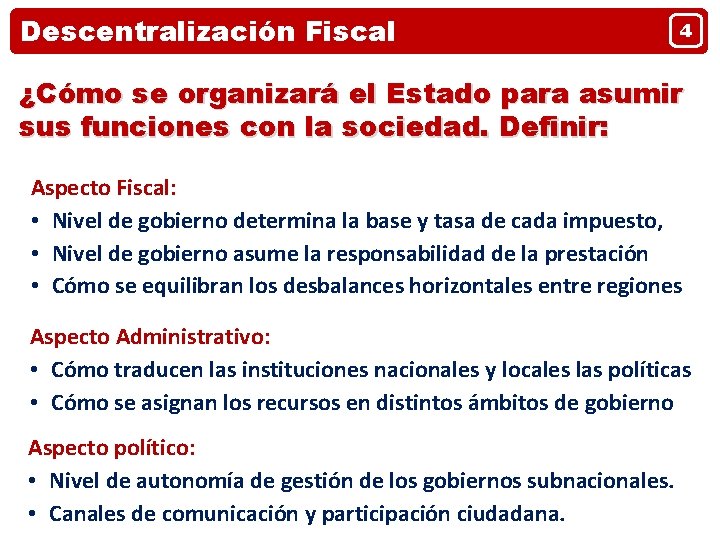 Descentralización Fiscal 4 ¿Cómo se organizará el Estado para asumir sus funciones con la