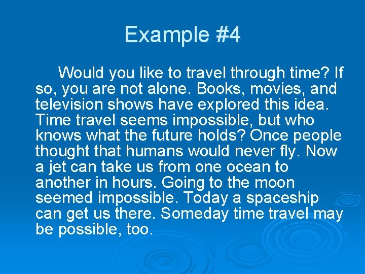 Example #4 Would you like to travel through time? If so, you are not Example #4 Would you like to travel through time? If so, you are not