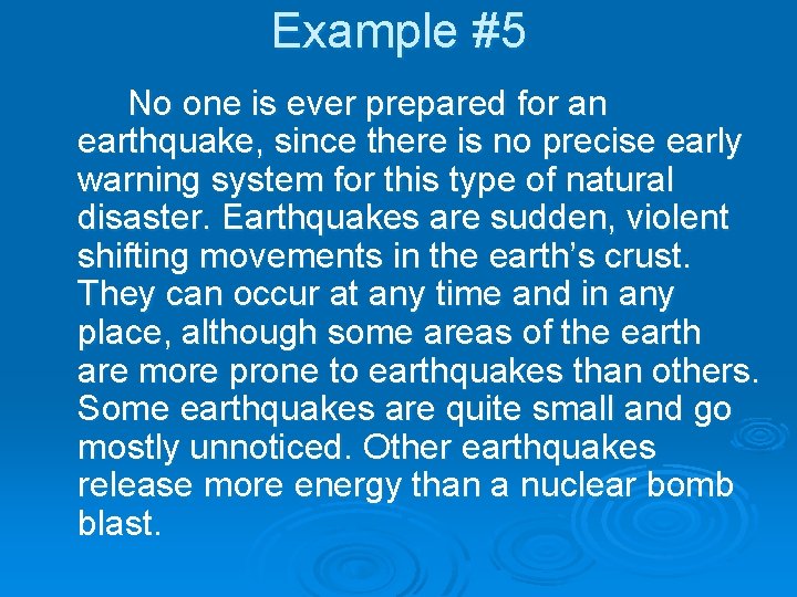 Example #5 No one is ever prepared for an earthquake, since there is no Example #5 No one is ever prepared for an earthquake, since there is no