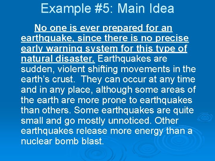 Example #5: Main Idea No one is ever prepared for an earthquake, since there Example #5: Main Idea No one is ever prepared for an earthquake, since there