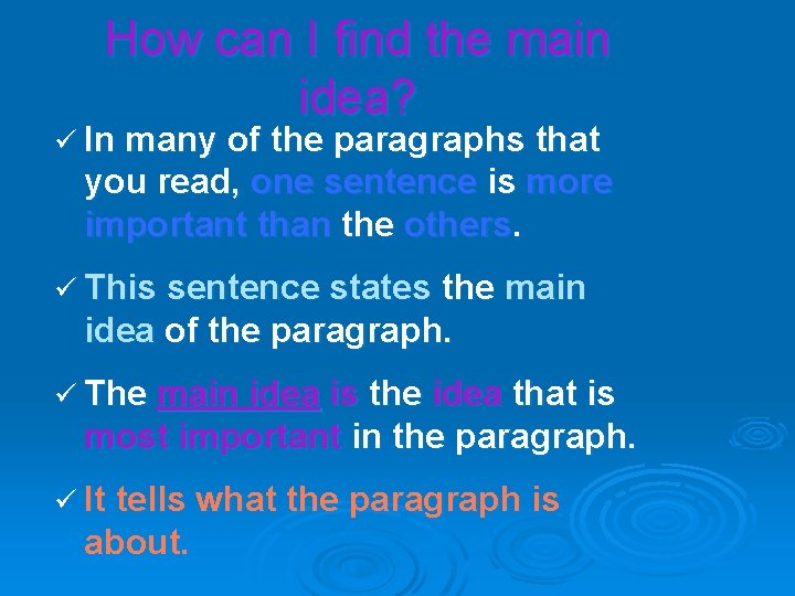How can I find the main idea? ü In many of the paragraphs that How can I find the main idea? ü In many of the paragraphs that