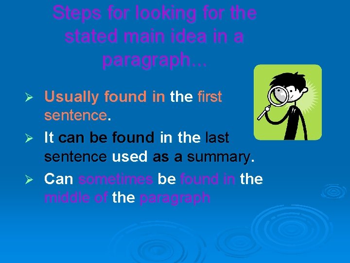 Steps for looking for the stated main idea in a paragraph. . . Usually Steps for looking for the stated main idea in a paragraph. . . Usually