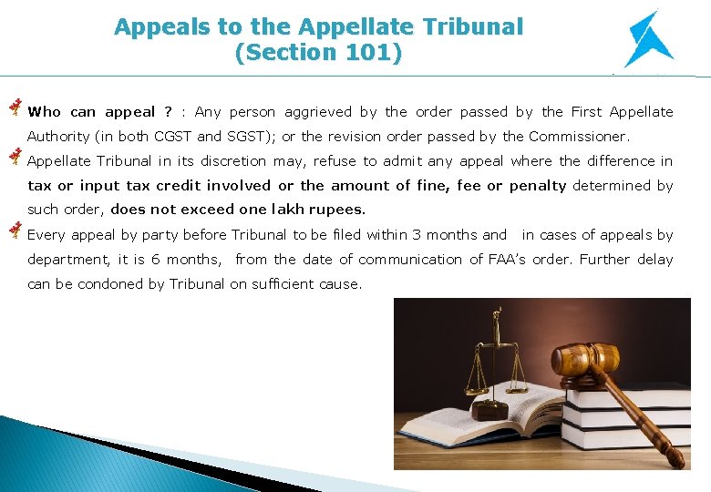 Appeals to the Appellate Tribunal (Section 101) Who can appeal ? : Any person Appeals to the Appellate Tribunal (Section 101) Who can appeal ? : Any person