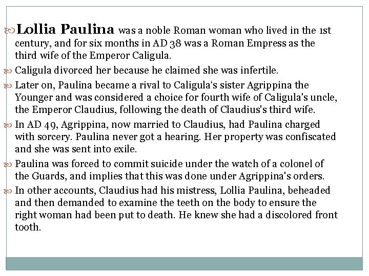  Lollia Paulina was a noble Roman who lived in the 1 st century,