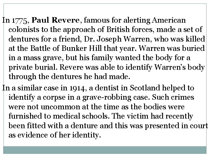 In 1775, Paul Revere, famous for alerting American colonists to the approach of British