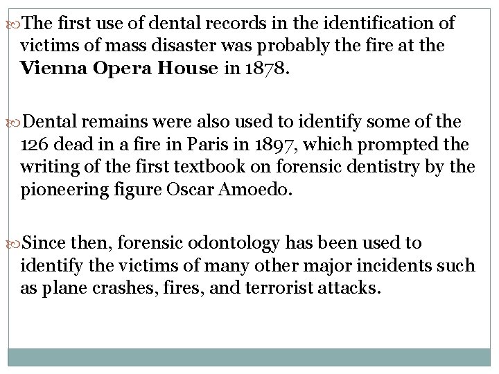  The first use of dental records in the identification of victims of mass