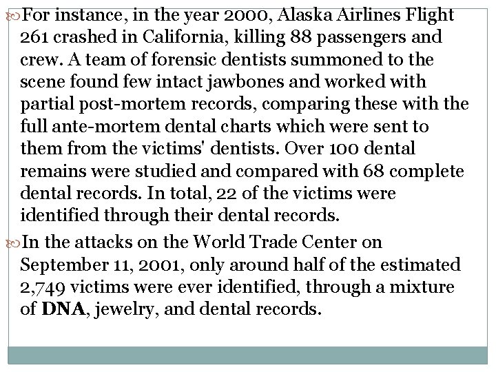  For instance, in the year 2000, Alaska Airlines Flight 261 crashed in California,