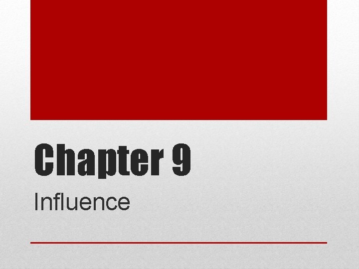 Chapter 9 Influence 