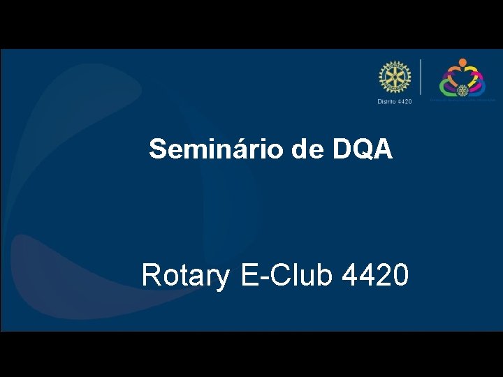 Seminário de DQA Rotary E-Club 4420 