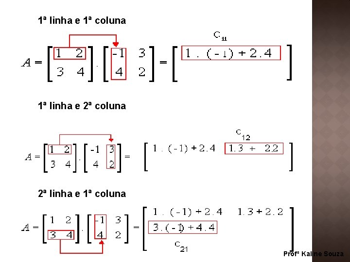 1ª linha e 1ª coluna 1ª linha e 2ª coluna 2ª linha e 1ª