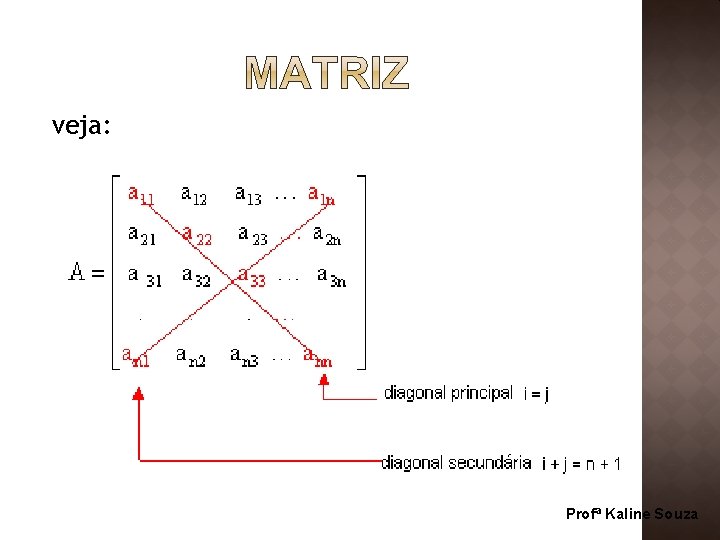 veja: Profª Kaline Souza 