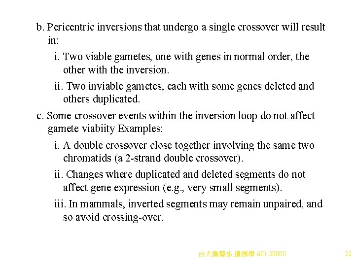 b. Pericentric inversions that undergo a single crossover will result in: i. Two viable