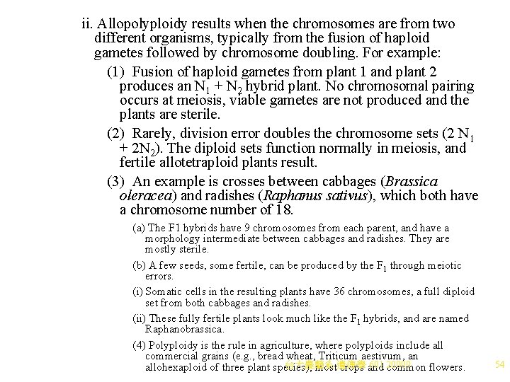 ii. Allopolyploidy results when the chromosomes are from two different organisms, typically from the