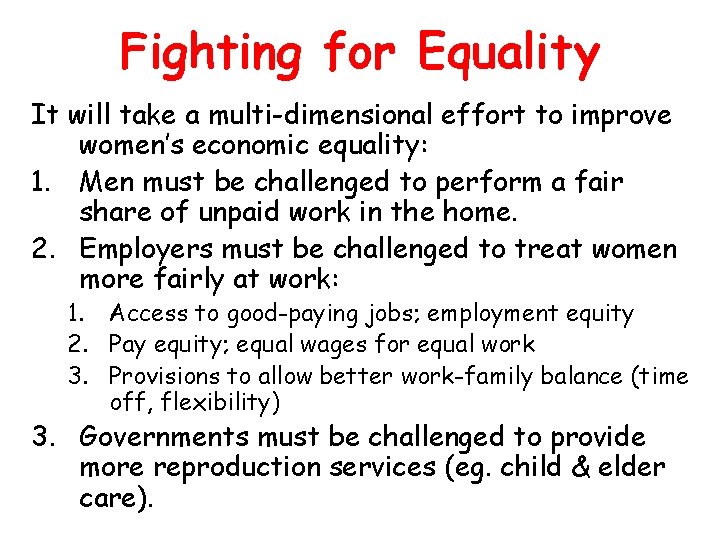 Fighting for Equality It will take a multi-dimensional effort to improve women’s economic equality: