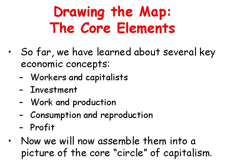 Drawing the Map: The Core Elements • So far, we have learned about several