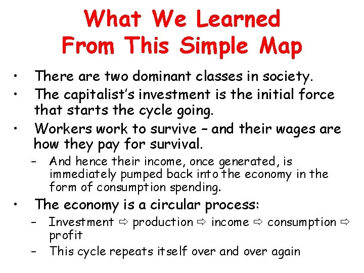 What We Learned From This Simple Map • • • There are two dominant