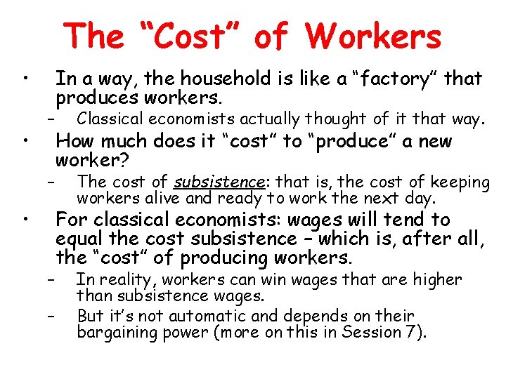 The “Cost” of Workers • • – – • – – In a way,