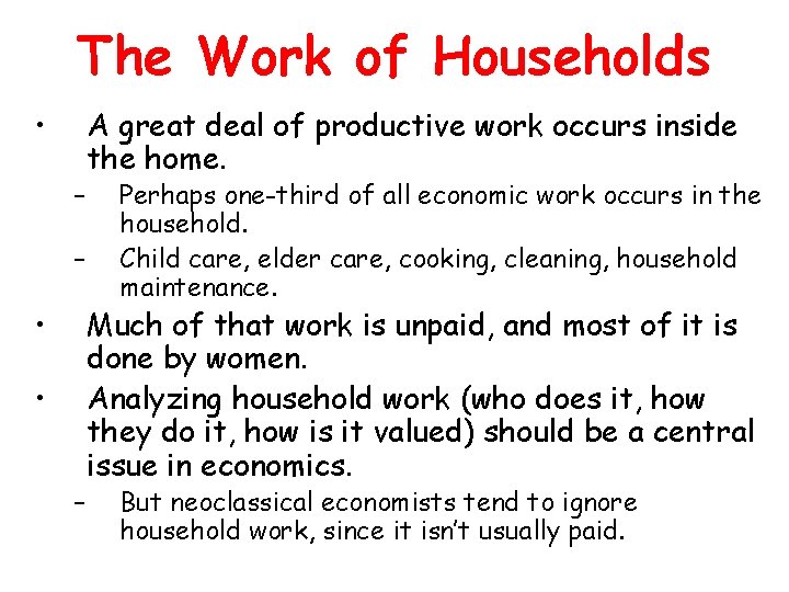 The Work of Households • – – • • – A great deal of