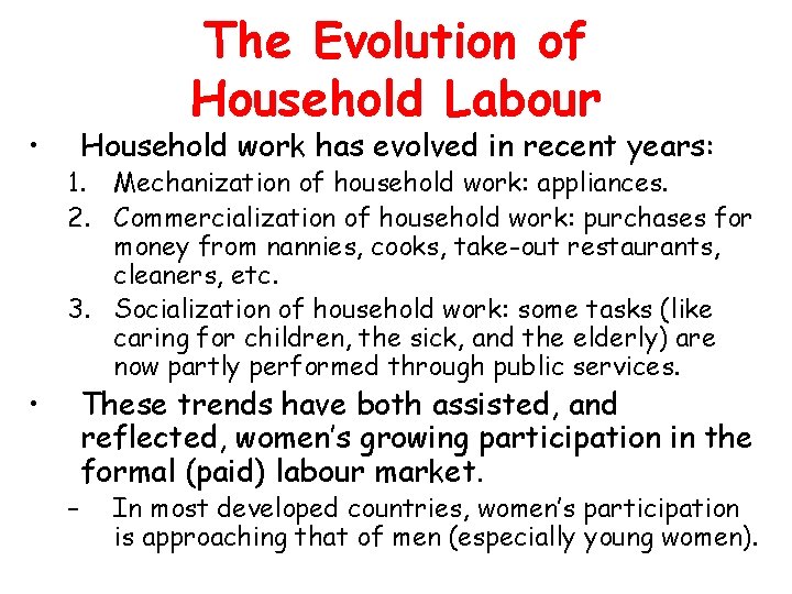  • • The Evolution of Household Labour Household work has evolved in recent