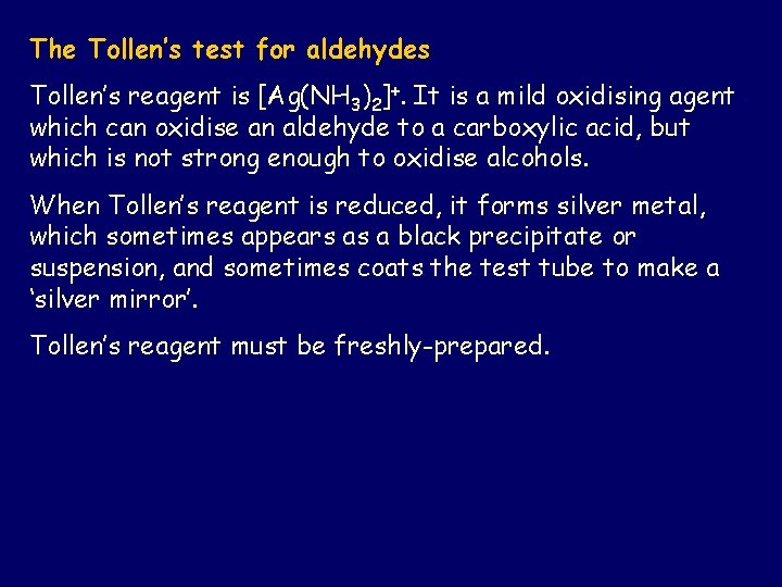 The Tollen’s test for aldehydes Tollen’s reagent is [Ag(NH 3)2]+. It is a mild