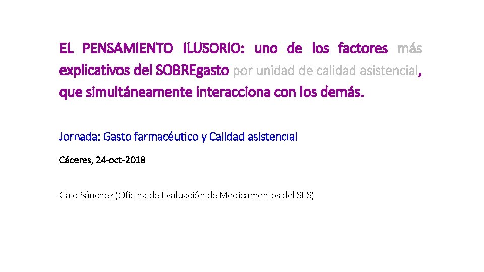 EL PENSAMIENTO ILUSORIO: uno de los factores más explicativos del SOBREgasto por unidad de