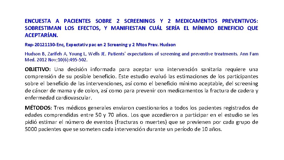 ENCUESTA A PACIENTES SOBRE 2 SCREENINGS Y 2 MEDICAMENTOS PREVENTIVOS: SOBRESTIMAN LOS EFECTOS, Y