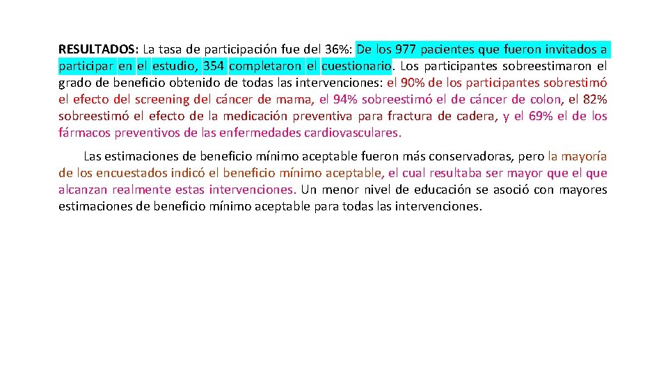 RESULTADOS: La tasa de participación fue del 36%: De los 977 pacientes que fueron