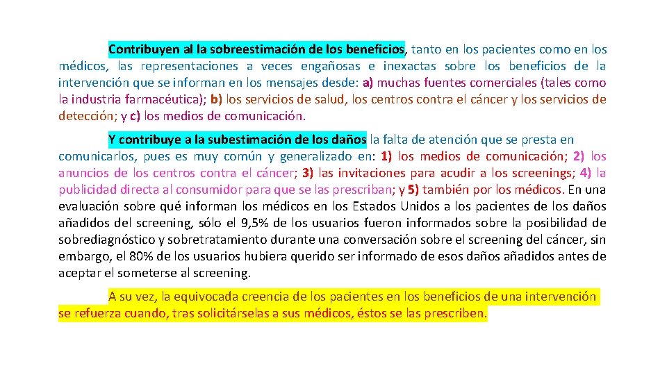 Contribuyen al la sobreestimación de los beneficios, tanto en los pacientes como en los