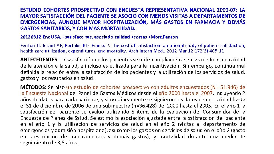 ESTUDIO COHORTES PROSPECTIVO CON ENCUESTA REPRESENTATIVA NACIONAL 2000 -07: LA MAYOR SATISFACCIÓN DEL PACIENTE