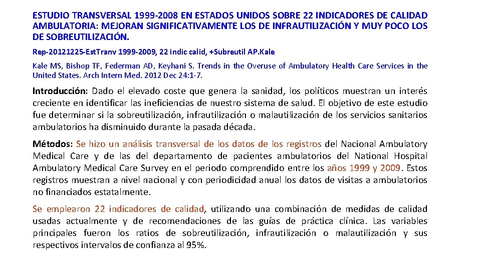 ESTUDIO TRANSVERSAL 1999 -2008 EN ESTADOS UNIDOS SOBRE 22 INDICADORES DE CALIDAD AMBULATORIA: MEJORAN