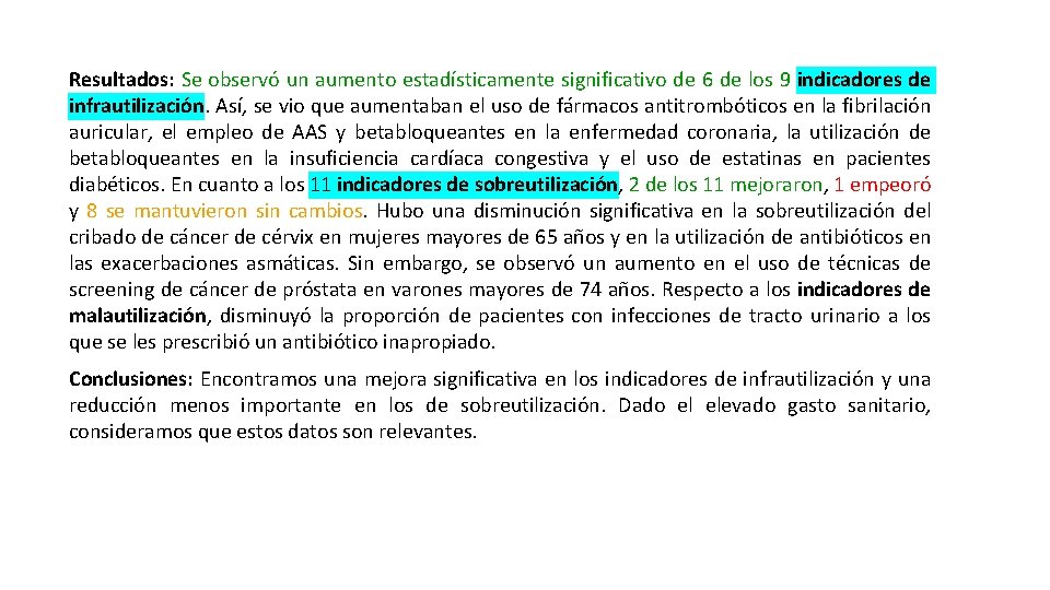 Resultados: Se observó un aumento estadísticamente significativo de 6 de los 9 indicadores de