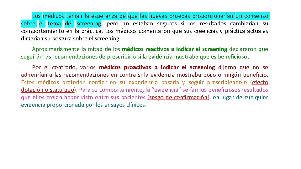 Los médicos tenían la esperanza de que las nuevas pruebas proporcionarían un consenso sobre