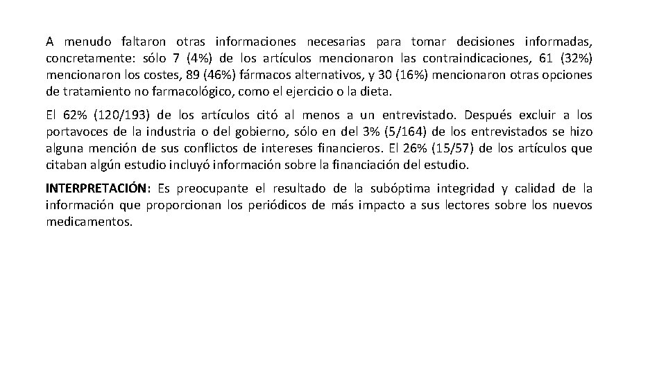 A menudo faltaron otras informaciones necesarias para tomar decisiones informadas, concretamente: sólo 7 (4%)