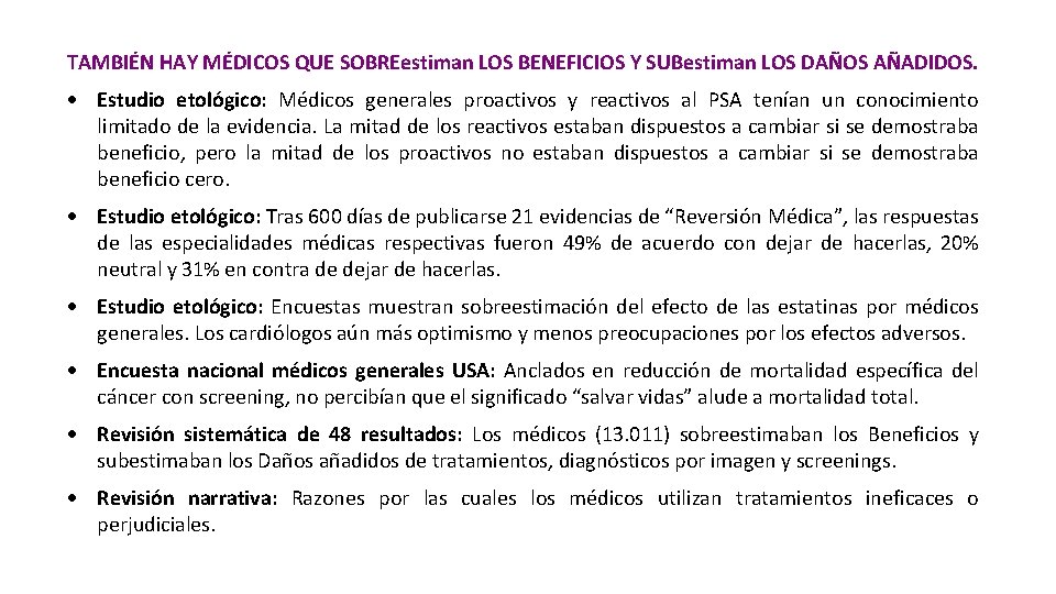 TAMBIÉN HAY MÉDICOS QUE SOBREestiman LOS BENEFICIOS Y SUBestiman LOS DAÑOS AÑADIDOS. Estudio etológico: