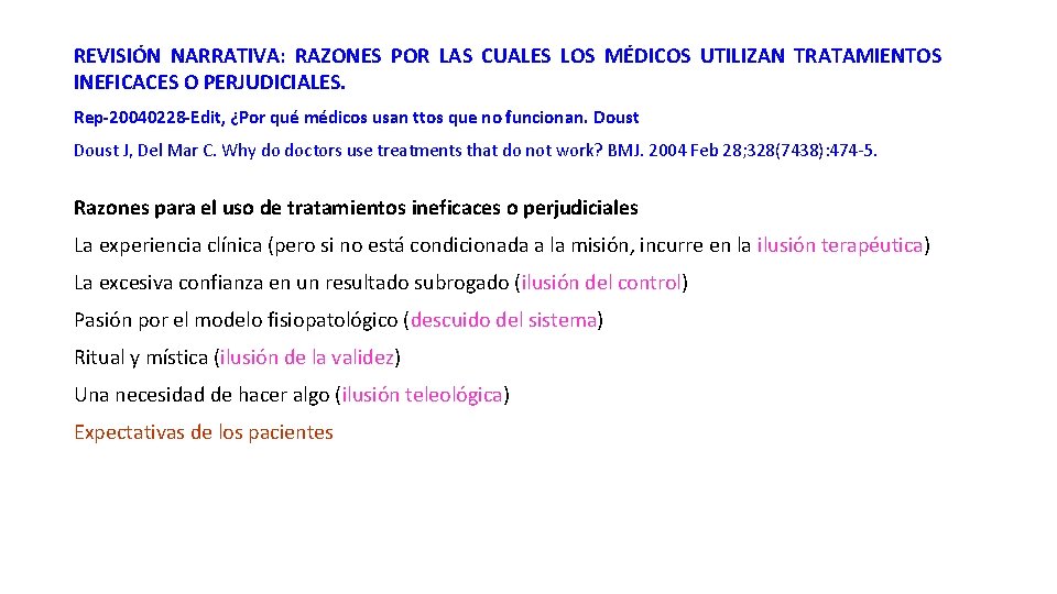 REVISIÓN NARRATIVA: RAZONES POR LAS CUALES LOS MÉDICOS UTILIZAN TRATAMIENTOS INEFICACES O PERJUDICIALES. Rep-20040228