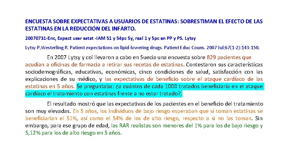 ENCUESTA SOBRE EXPECTATIVAS A USUARIOS DE ESTATINAS: SOBRESTIMAN EL EFECTO DE LAS ESTATINAS EN