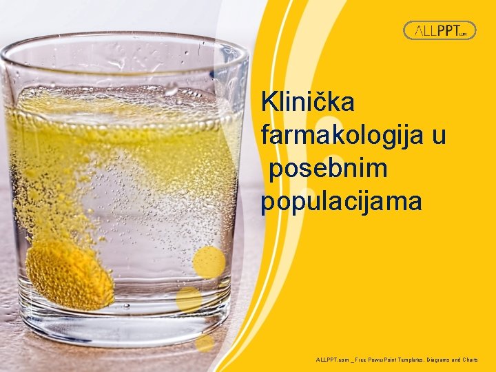 Klinička farmakologija u posebnim populacijama ALLPPT. com _ Free Power. Point Templates, Diagrams and
