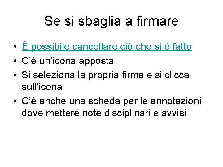 Se si sbaglia a firmare • È possibile cancellare ciò che si è fatto