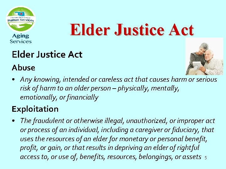 Elder Justice Act Abuse • Any knowing, intended or careless act that causes harm