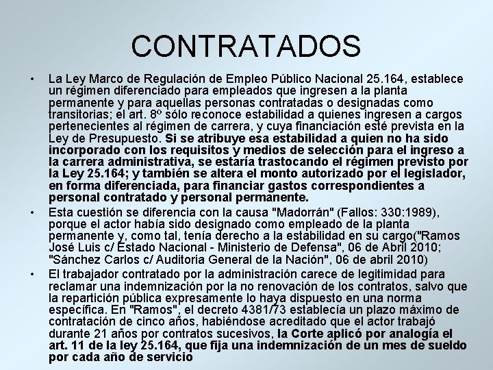 CONTRATADOS • • • La Ley Marco de Regulación de Empleo Público Nacional 25.