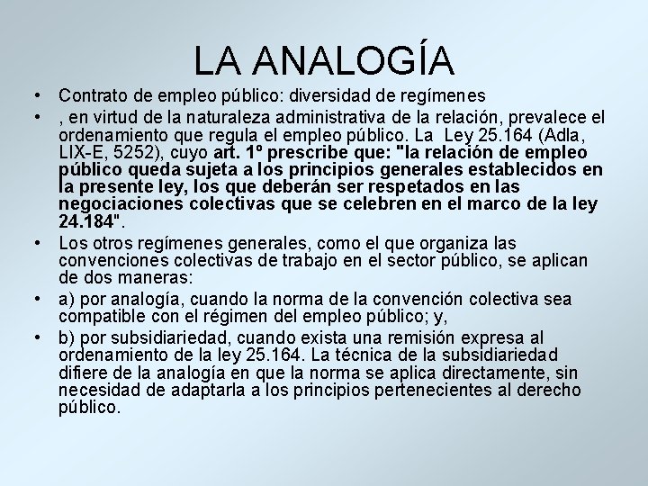 LA ANALOGÍA • Contrato de empleo público: diversidad de regímenes • , en virtud